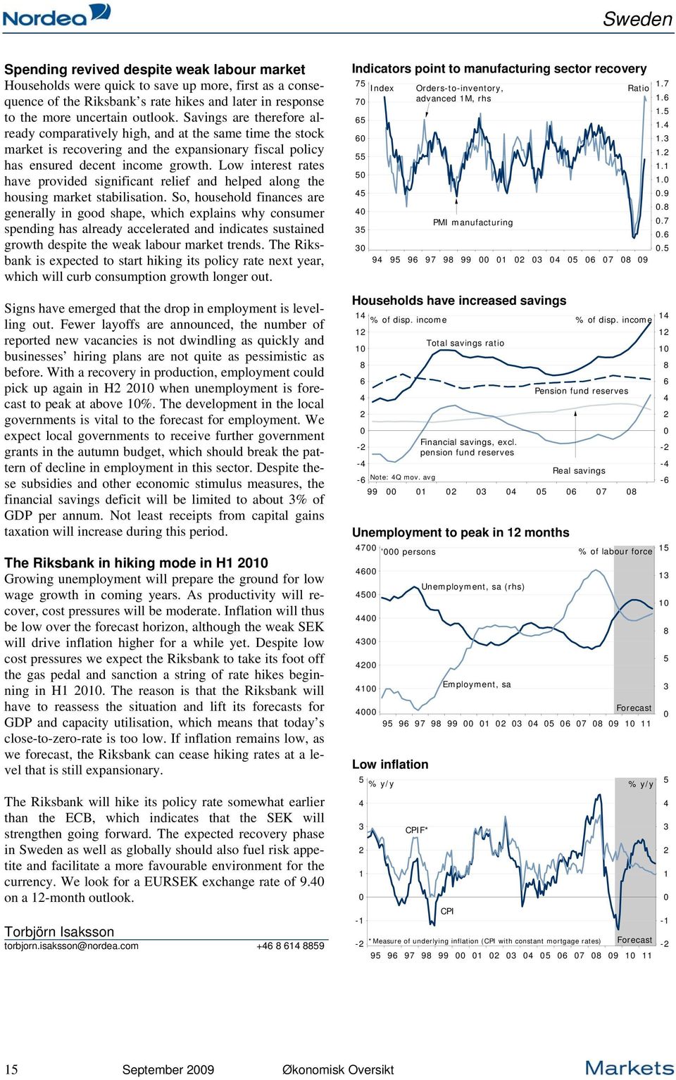 Low interest rates have provided significant relief and helped along the housing market stabilisation.