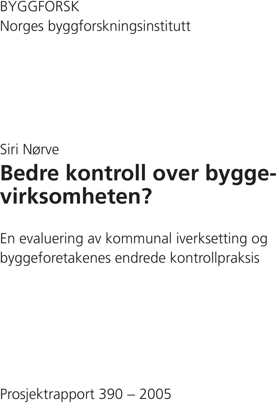 En evaluering av kommunal iverksetting og