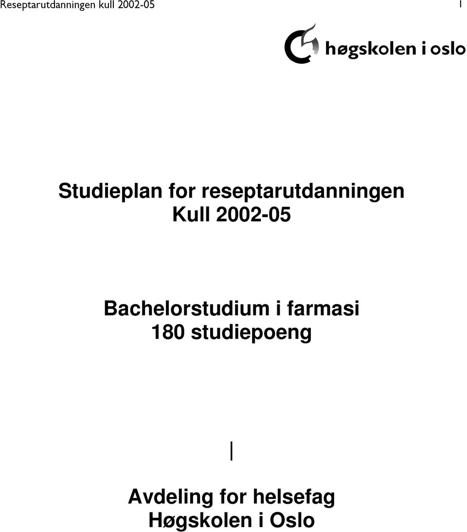 2002-05 Bachelorstudium i farmasi 180