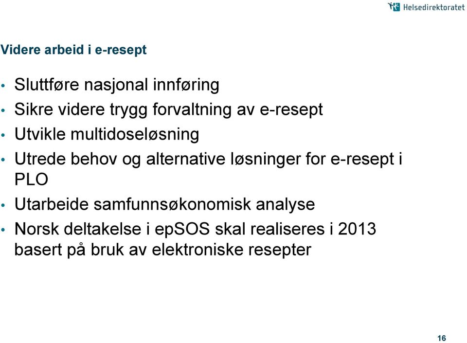 løsninger for e-resept i PLO Utarbeide samfunnsøkonomisk analyse Norsk
