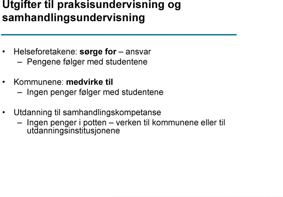 medvirke til Ingen penger følger med studentene Utdanning til