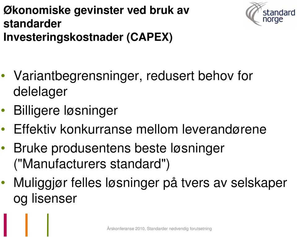 Effektiv konkurranse mellom leverandørene Bruke produsentens beste løsninger