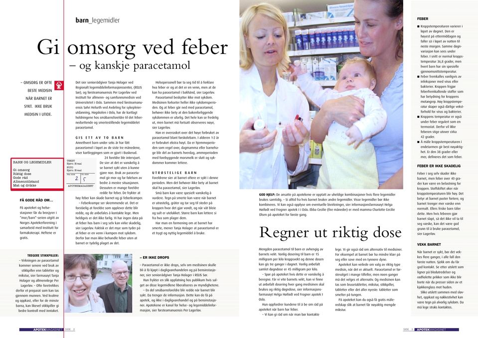 brosjyrer i mor/barn -serien utgitt av Norges Apotekerforening i samarbeid med Institutt for farmakoterapi. Heftene er gratis.