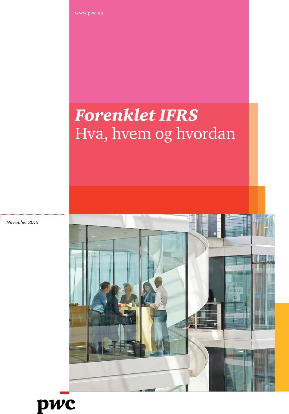 IFRS Hva, hvem