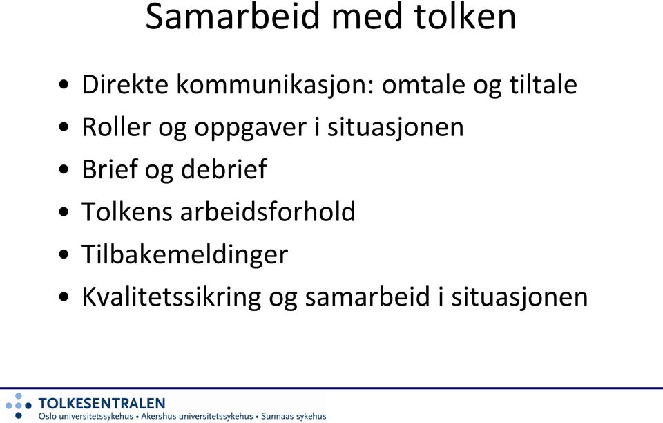 situasjonen Brief og debrief Tolkens