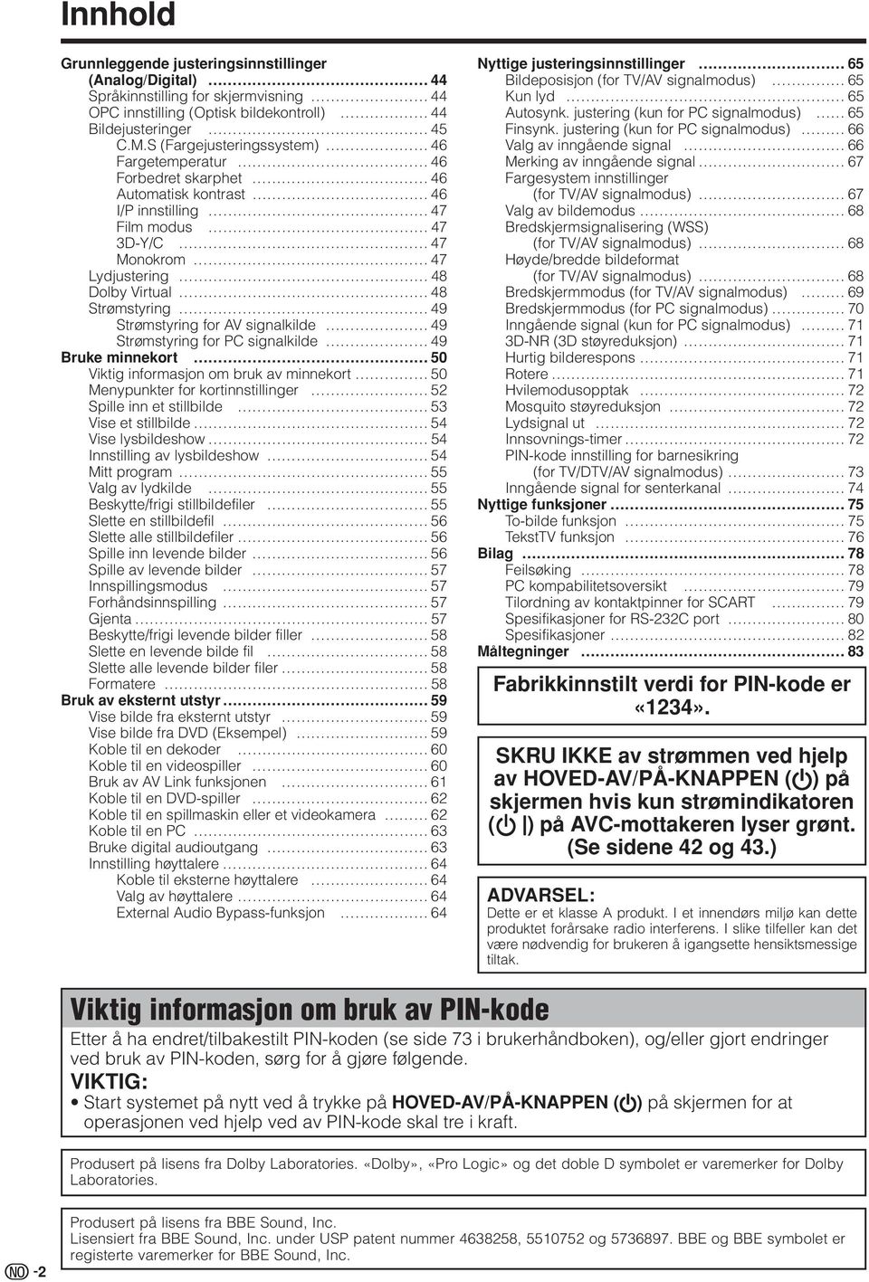 for AV signalkilde 9 Strømstyring for PC signalkilde 9 Bruke minnekort 50 Viktig informasjon om bruk av minnekort 50 Menypunkter for kortinnstillinger 5 Spille inn et stillbilde 5 Vise et stillbilde