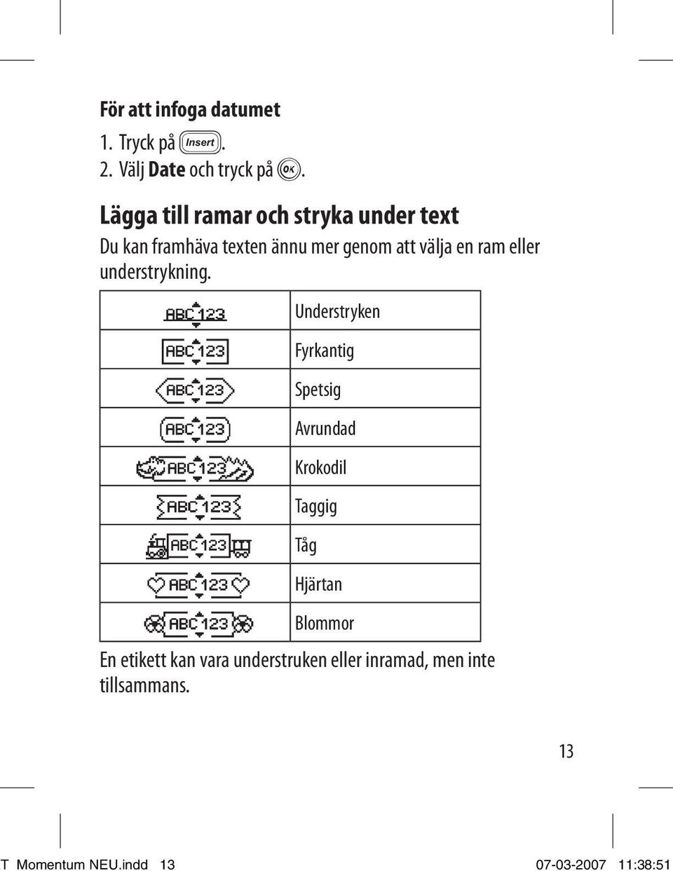 eller understrykning.