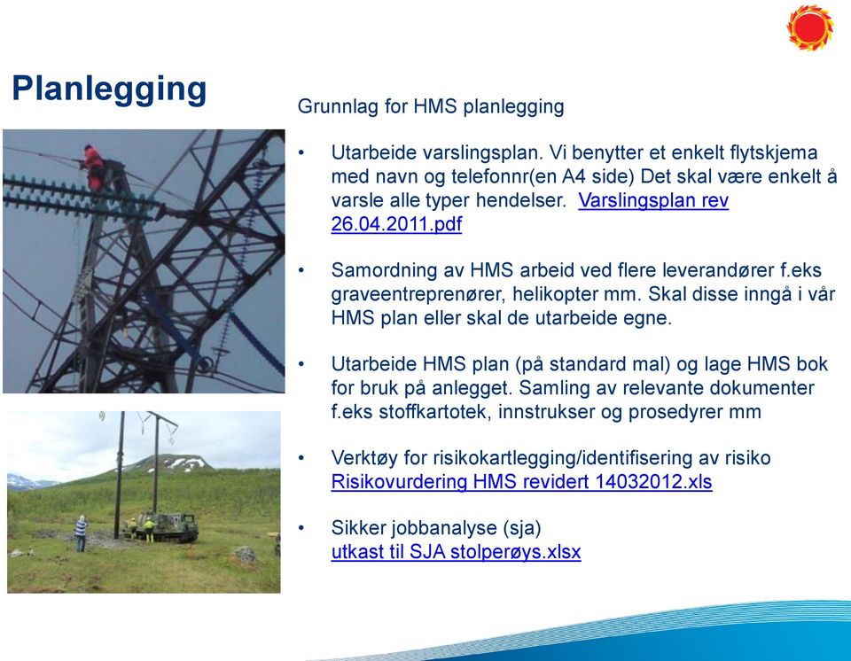 pdf Samordning av HMS arbeid ved flere leverandører f.eks graveentreprenører, helikopter mm. Skal disse inngå i vår HMS plan eller skal de utarbeide egne.