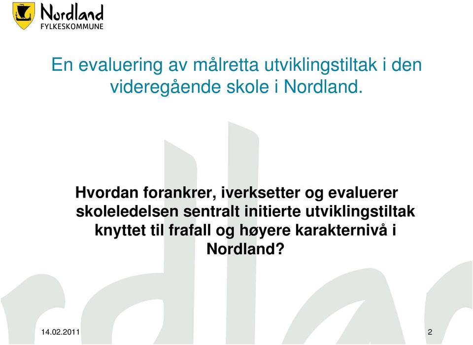 Hvordan forankrer, iverksetter og evaluerer skoleledelsen