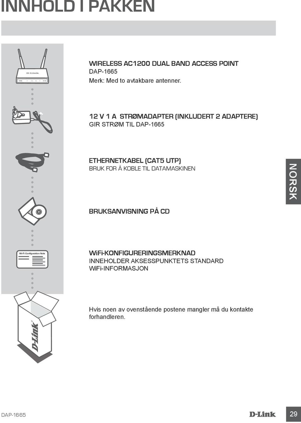 TIL DATAMASKINEN BRUKSANVISNING PÅ CD Wi-Fi Configuration Note WiFi-KONFIGURERINGSMERKNAD INNEHOLDER