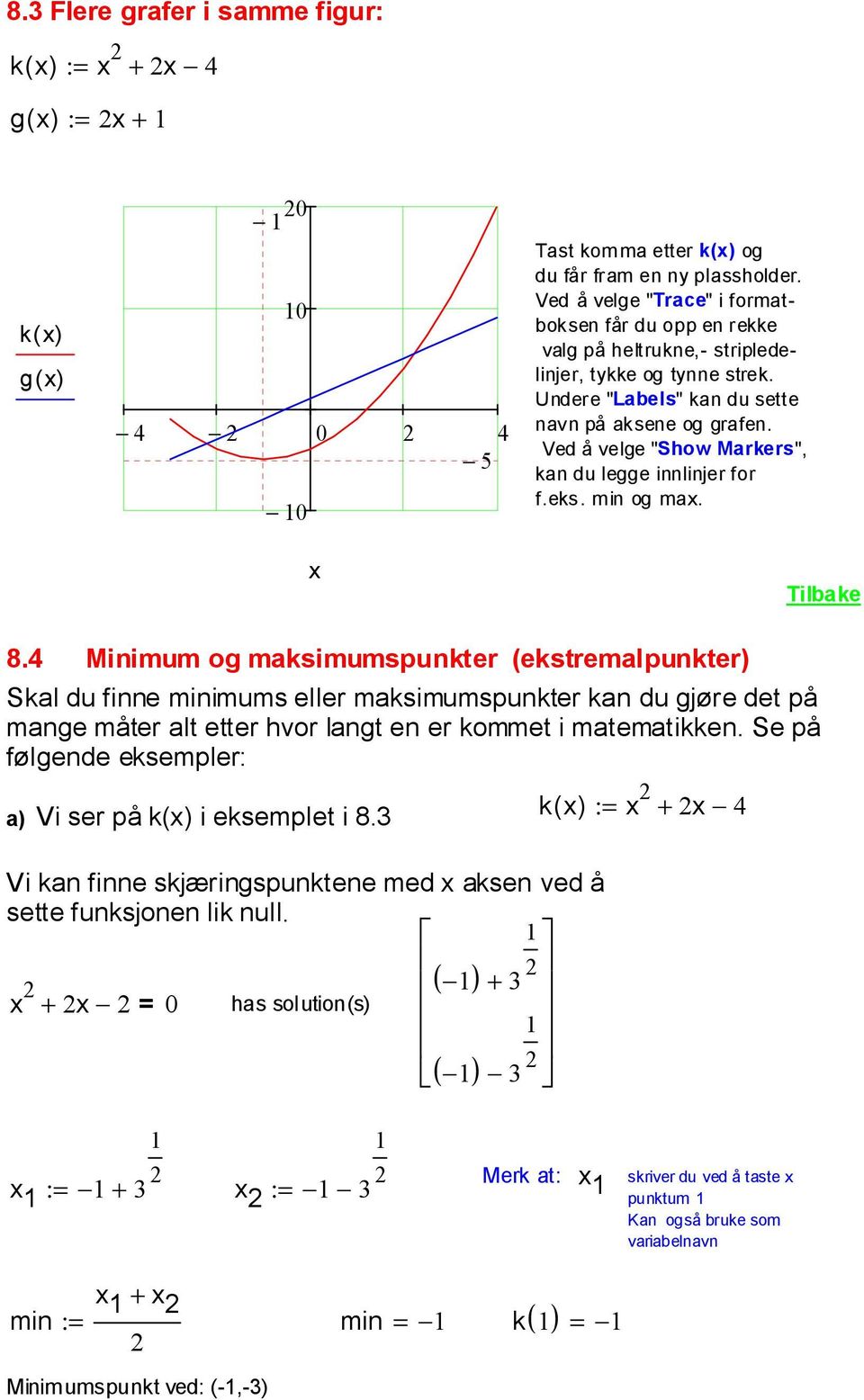 Ved å velge "Show Markers", kan du legge innlinjer for f.eks. min og ma. 8.