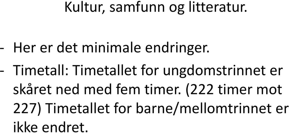 - Timetall: Timetallet for ungdomstrinnet er skåret