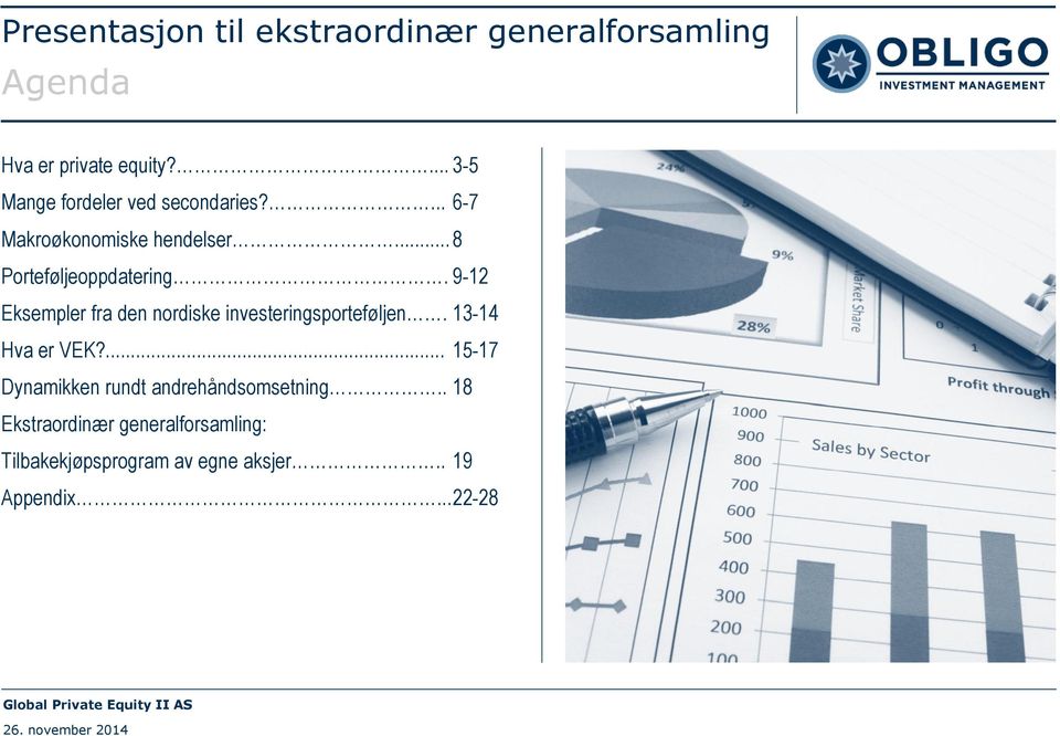 9-12 Eksempler fra den nordiske investeringsporteføljen. 13-14 Hva er VEK?