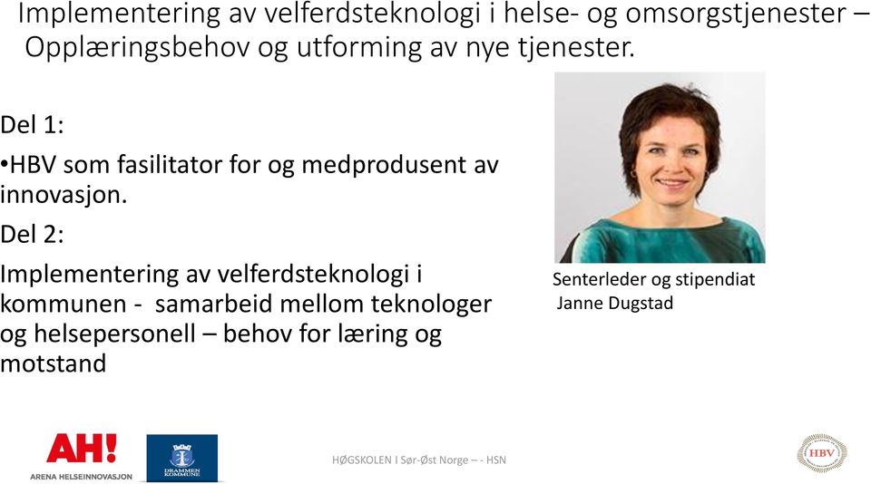 Del 1: HBV som fasilitator for og medprodusent av innovasjon.