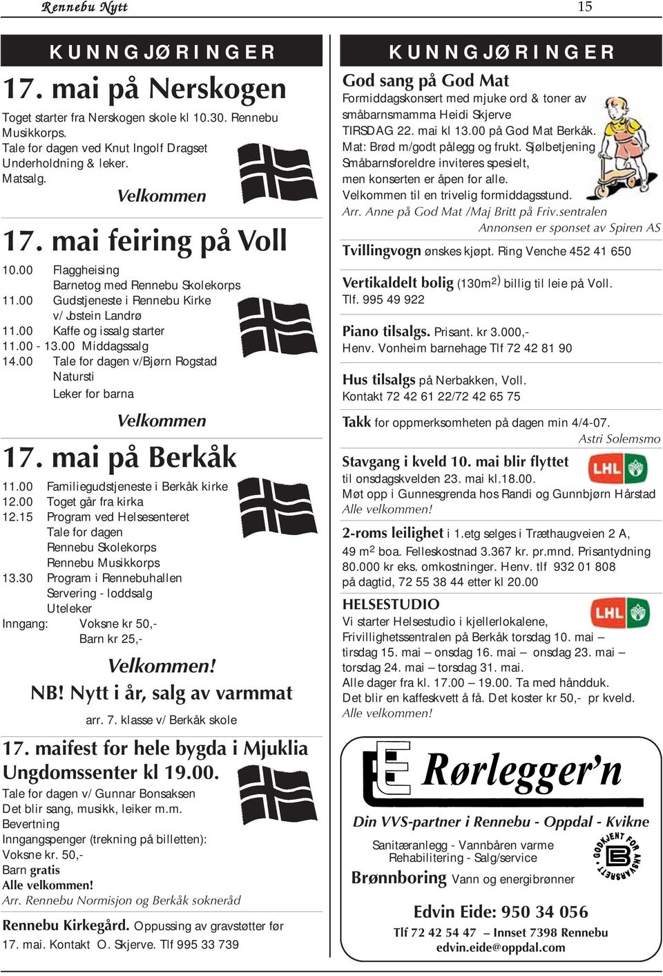 00 Tale for dagen v/bjørn Rogstad Natursti Leker for barna Velkommen 17. mai på Berkåk 11.00 Familiegudstjeneste i Berkåk kirke 12.00 Toget går fra kirka 12.