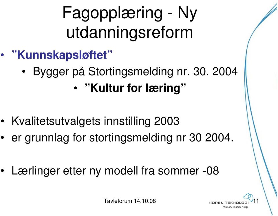 2004 Kultur for læring Kvalitetsutvalgets innstilling 2003 er