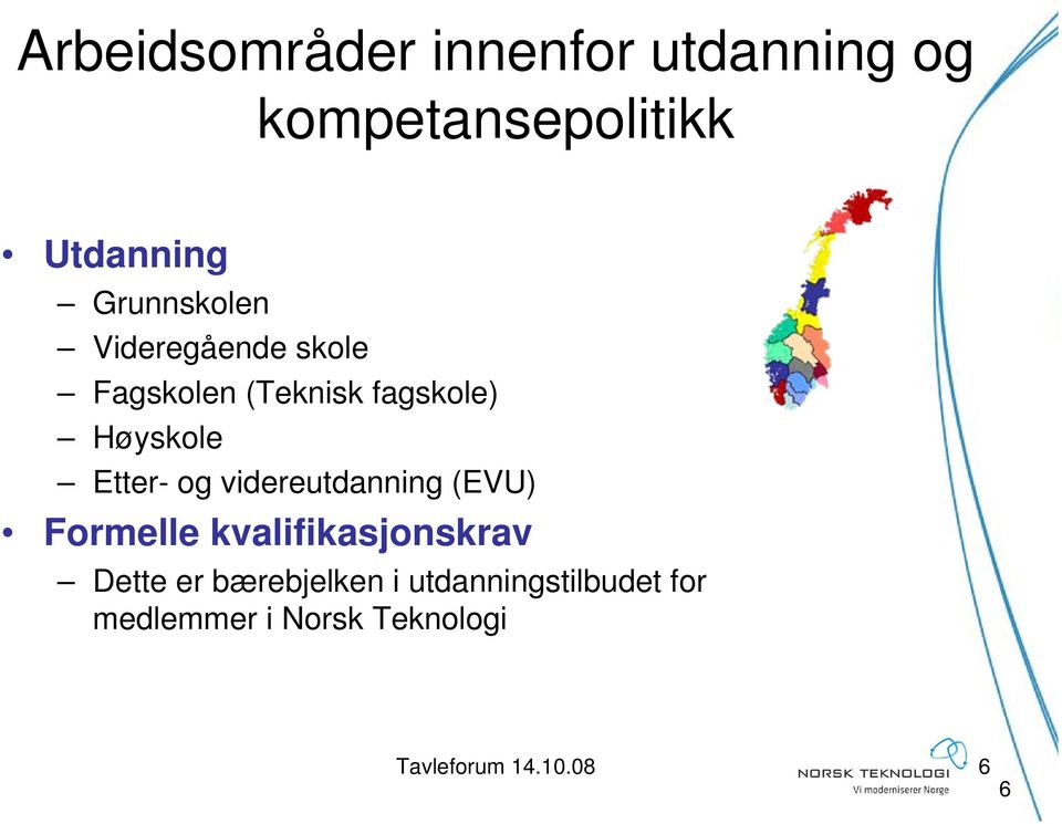 Etter- og videreutdanning (EVU) Formelle kvalifikasjonskrav Dette er