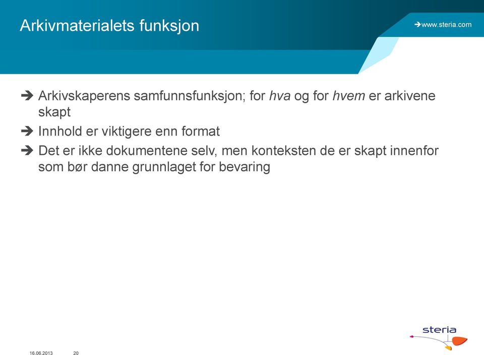 enn format Det er ikke dokumentene selv, men konteksten de er