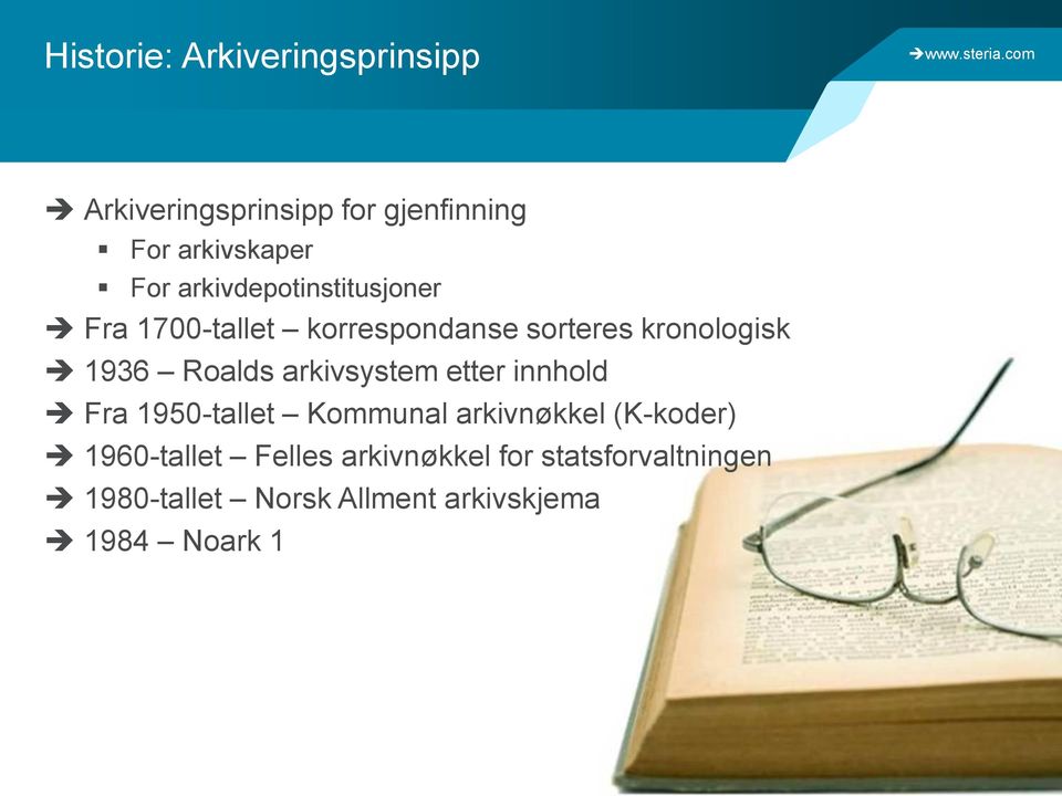 arkivsystem etter innhold Fra 1950-tallet Kommunal arkivnøkkel (K-koder) 1960-tallet