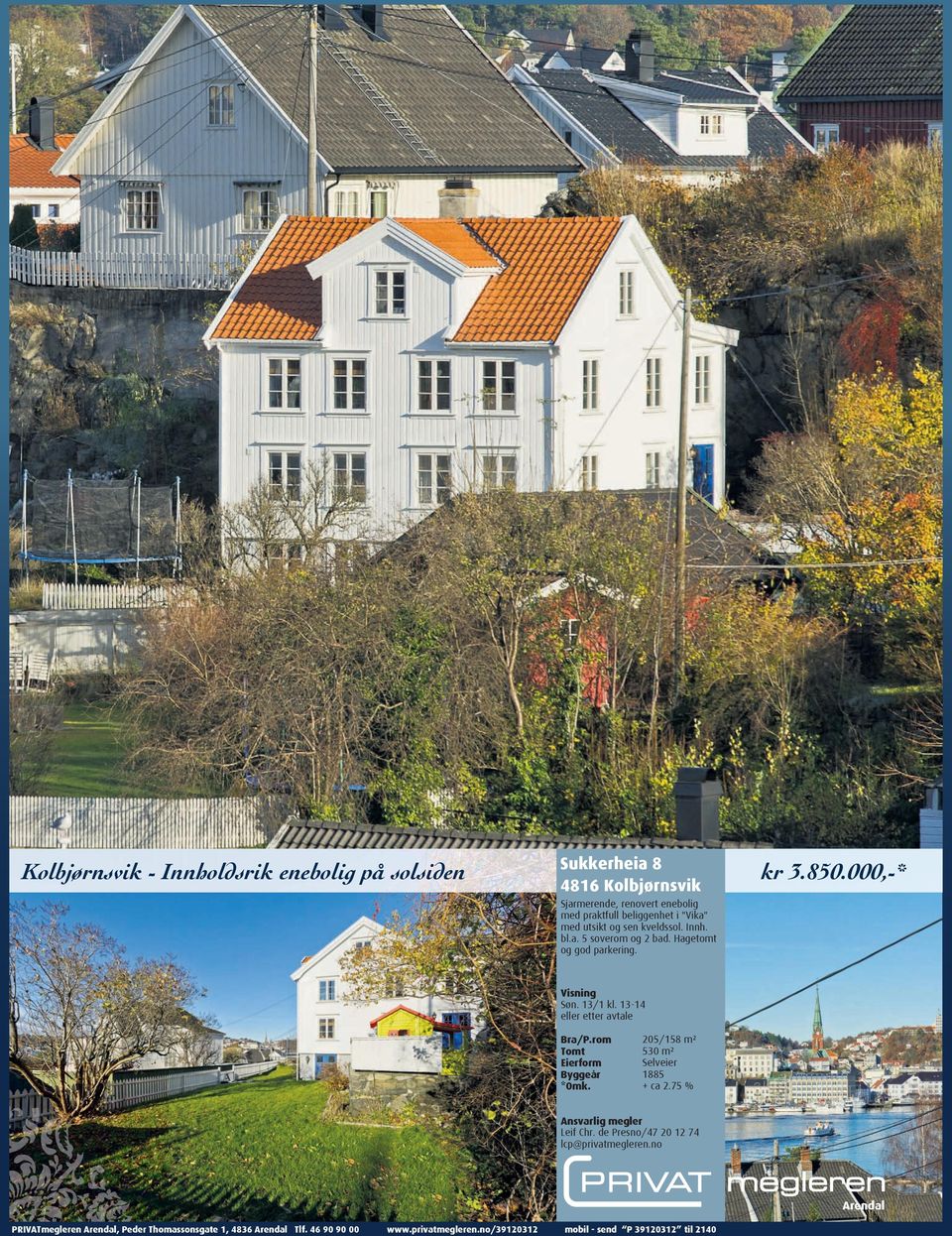 Kolbjørnsvik - Innholdsrik enebolig på solsiden kr 3.850.000,-* Søn. 13/1 kl. 13-14 eller etter avtale Bra/P.