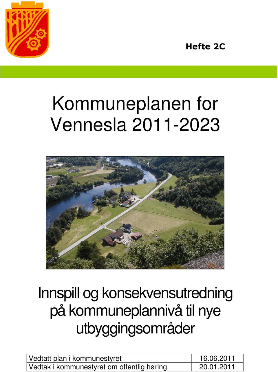 til nye utbyggingsområder Vedtatt plan i