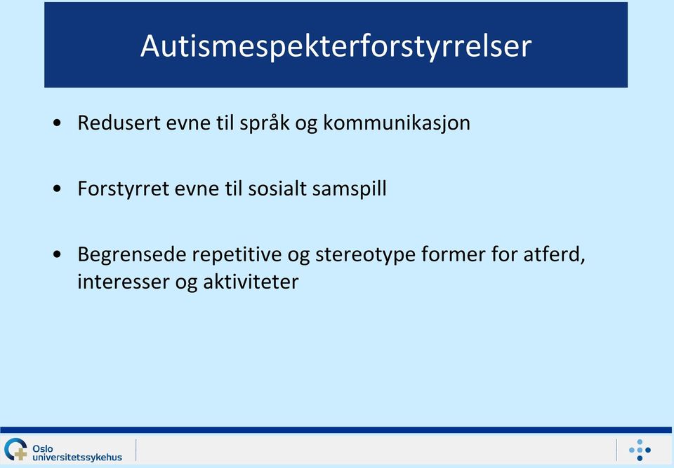 sosialt samspill Begrensede repetitive og