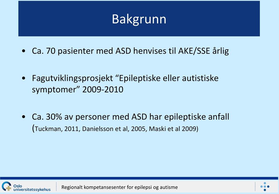 Epileptiske eller autistiske symptomer 2009-2010 Ca.