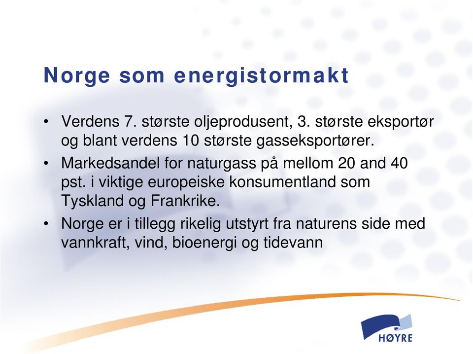 Markedsandel for naturgass på mellom 20 and 40 pst.