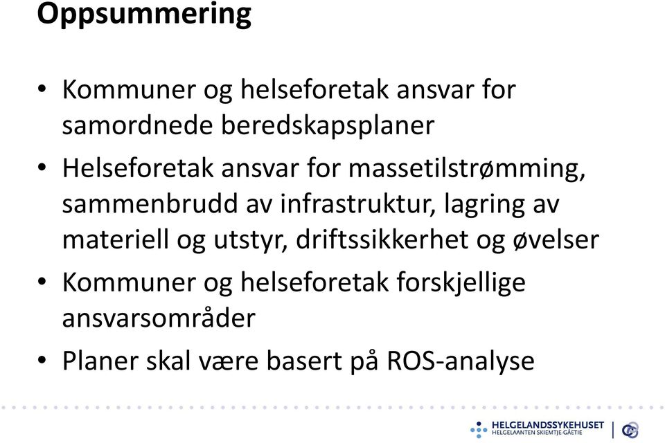 infrastruktur, lagring av materiell og utstyr, driftssikkerhet og øvelser