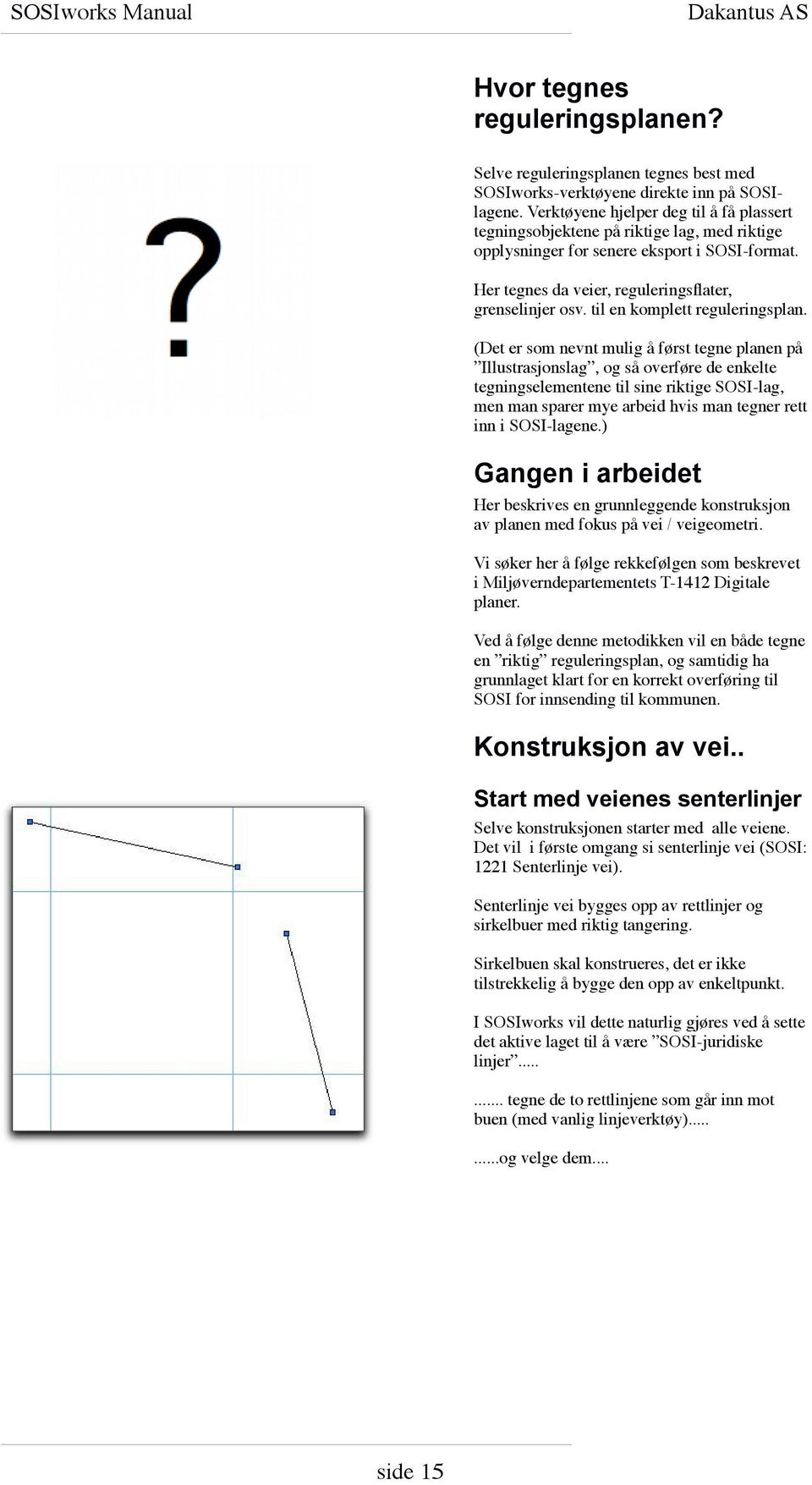 til en komplett reguleringsplan.