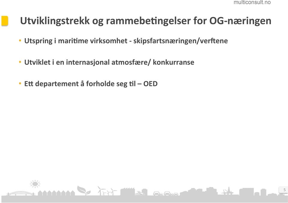 skipsfartsnæringen/vervene Utviklet i en