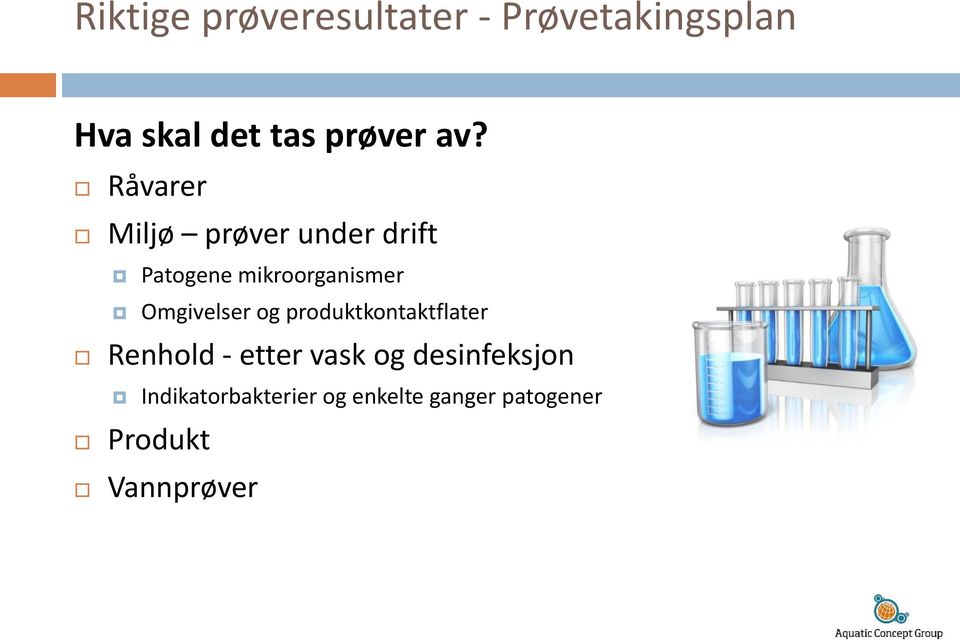 Omgivelser og produktkontaktflater Renhold - etter vask og