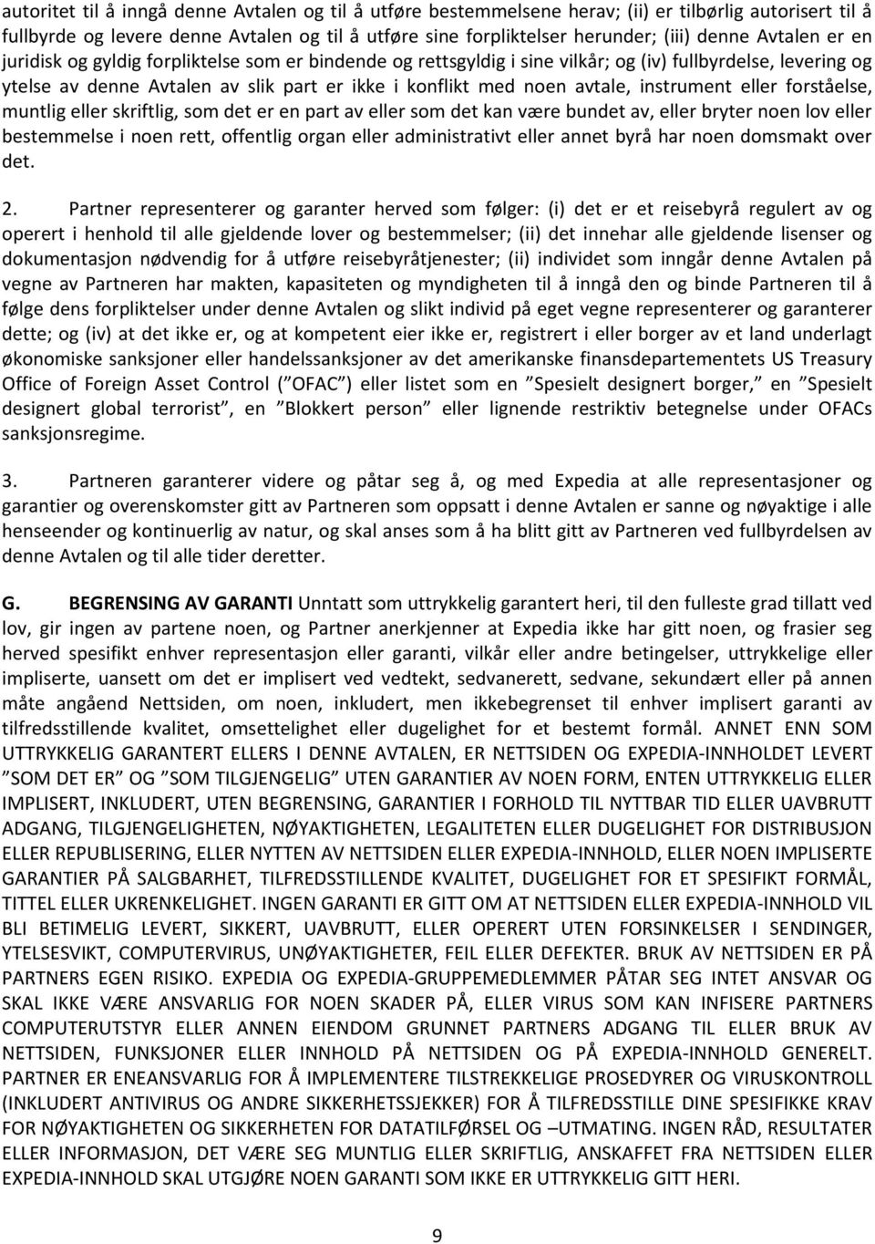 instrument eller forståelse, muntlig eller skriftlig, som det er en part av eller som det kan være bundet av, eller bryter noen lov eller bestemmelse i noen rett, offentlig organ eller administrativt