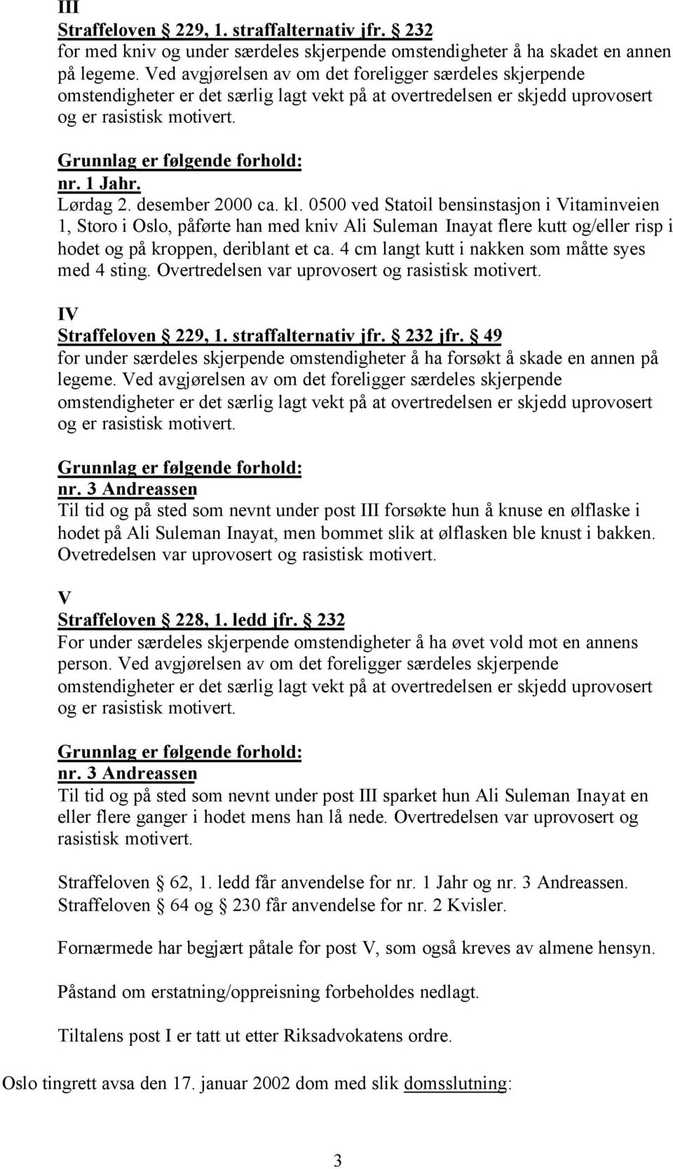 1 Jahr. Lørdag 2. desember 2000 ca. kl.