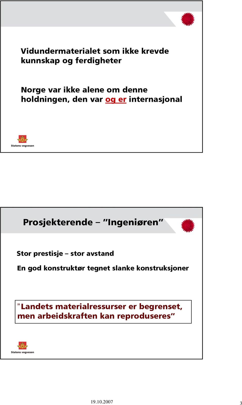 prestisje stor avstand En god konstruktør tegnet slanke konstruksjoner Landets