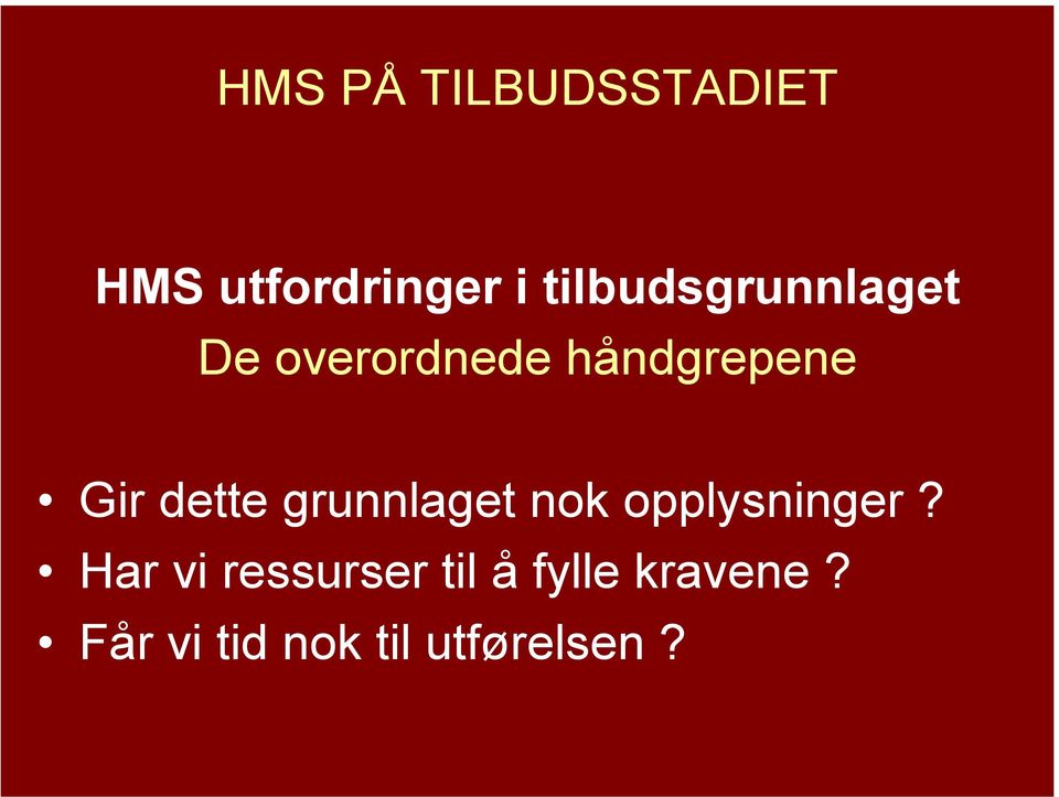 dette grunnlaget nok opplysninger?