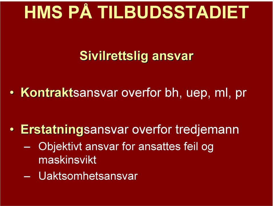 Erstatningsansvar overfor tredjemann Objektivt