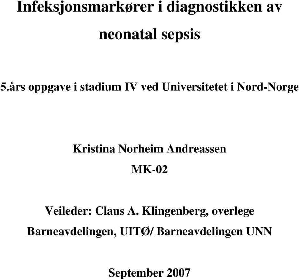 Kristina Norheim Andreassen MK-02 Veileder: Claus A.
