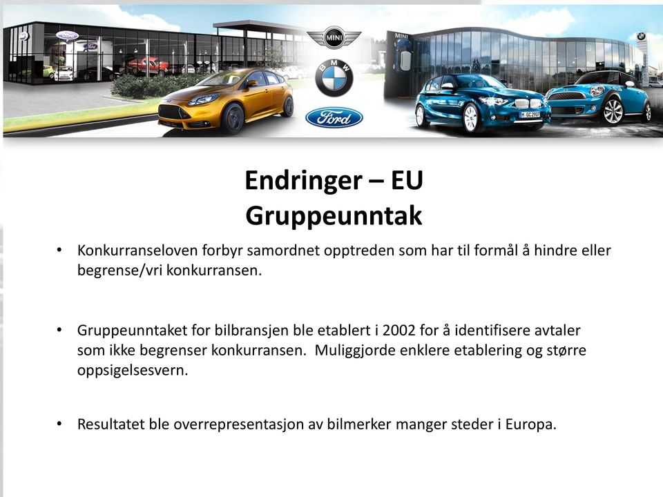 Gruppeunntaket for bilbransjen ble etablert i 2002 for å identifisere avtaler som ikke