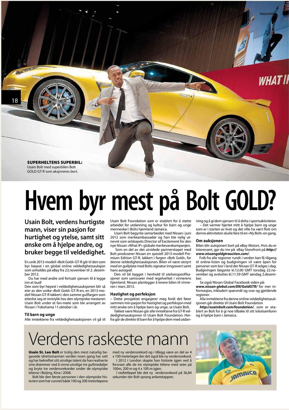 En unik 2013-modell «Bolt Gold» GT-R går til den som byr høyest i en global online veldedighetsauksjon som avholdes på ebay fra 22.november til 2. desember 2012.