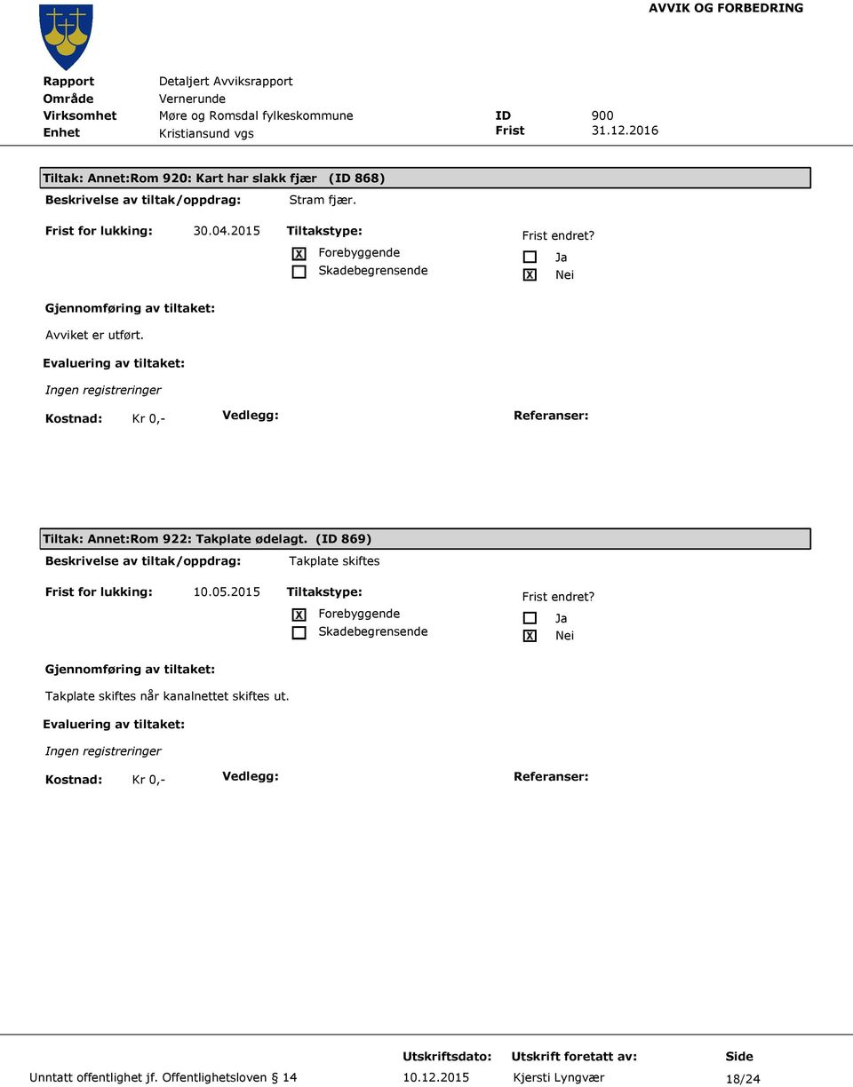 (ID 869) Takplate skiftes Frist for lukking: 10.05.