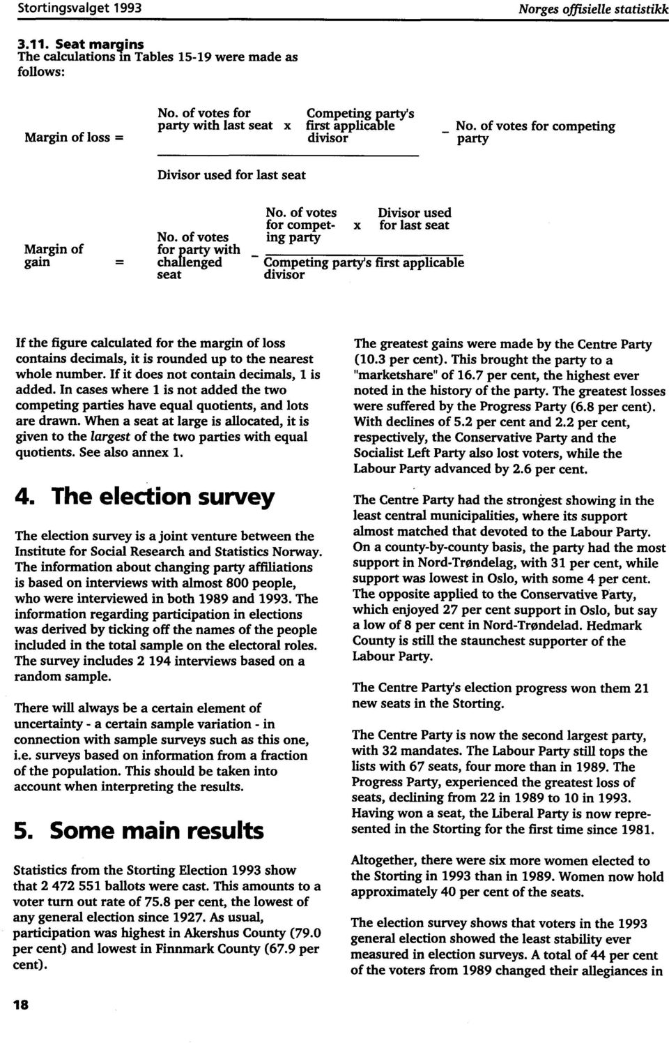 of votes for competing party Divisor used for last seat No.