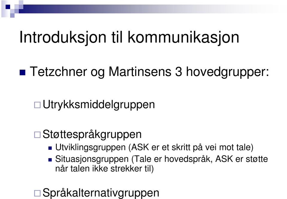 Utviklingsgruppen (ASK er et skritt på vei mot tale)