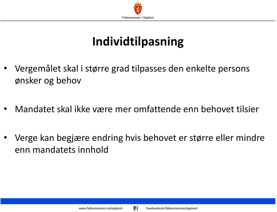 være mer omfattende enn behovet tilsier Verge kan begjære