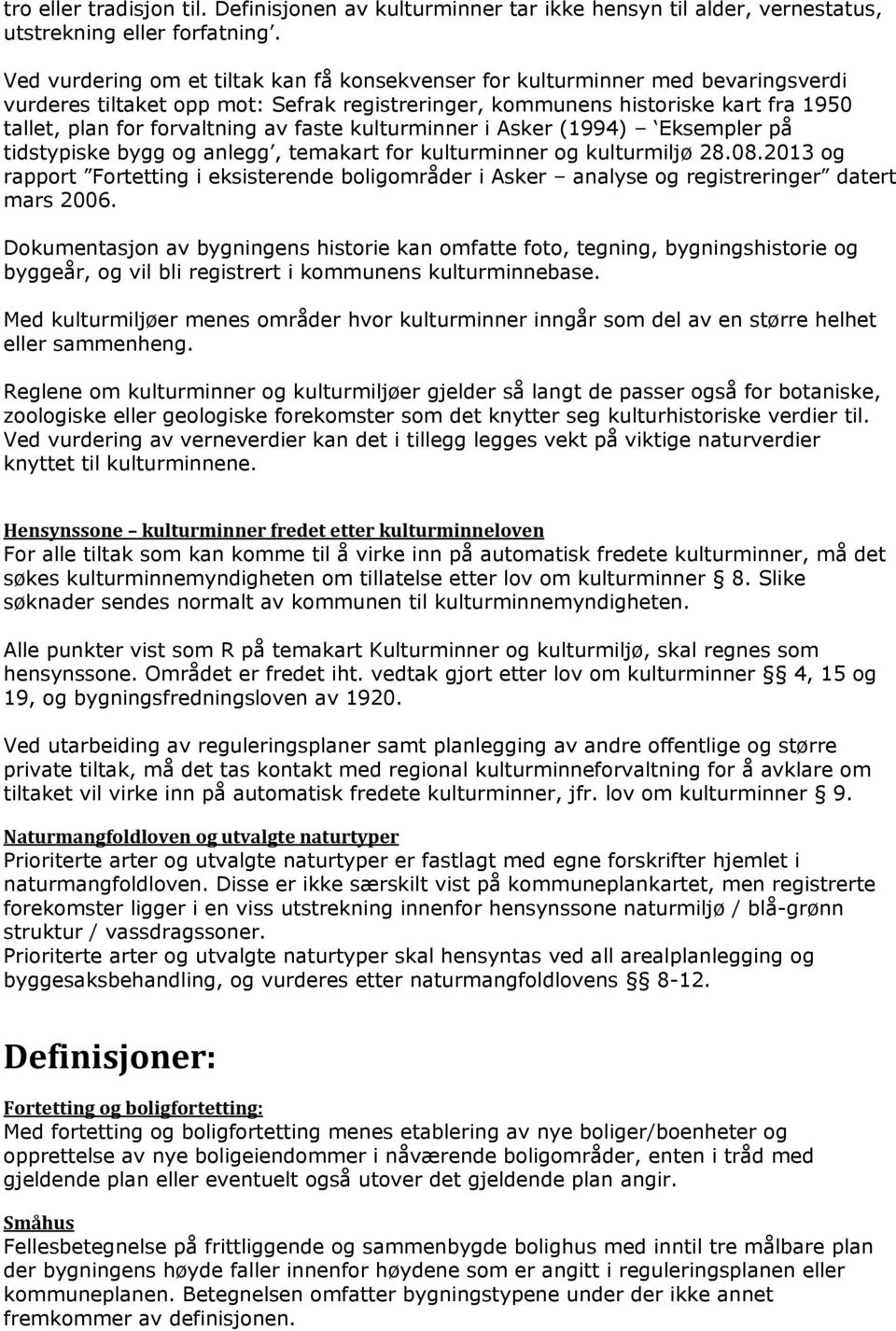 faste kulturminner i Asker (1994) Eksempler på tidstypiske bygg og anlegg, temakart for kulturminner og kulturmiljø 28.08.