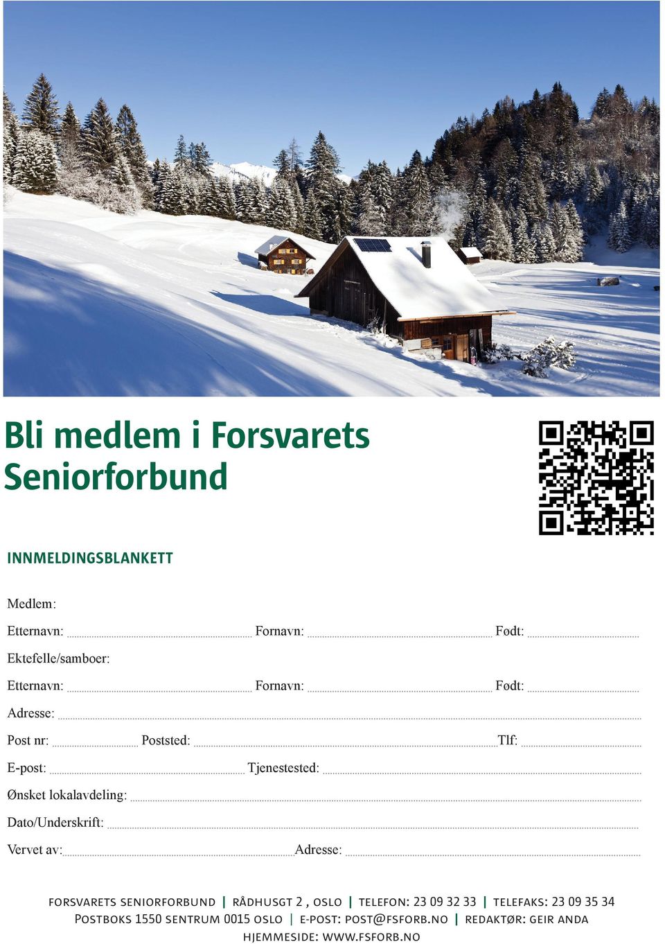 Dato/Underskrift: Vervet av: Adresse: forsvarets seniorforbund rådhusgt 2, oslo telefon: 23 09 32 33