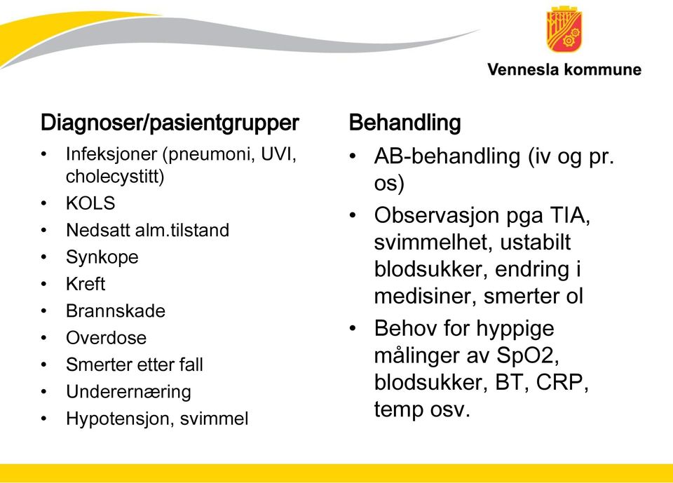 svimmel Behandling AB-behandling (iv og pr.