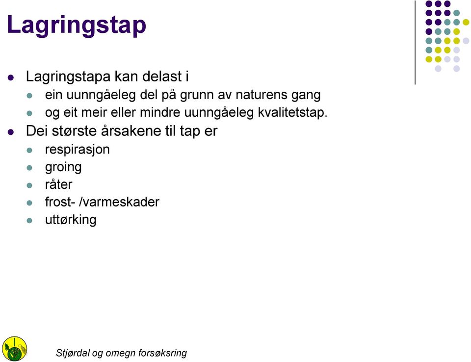 uunngåeleg kvalitetstap.