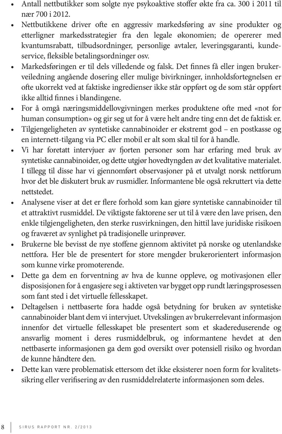 avtaler, leveringsgaranti, kundeservice, fleksible betalingsordninger osv. Markedsføringen er til dels villedende og falsk.