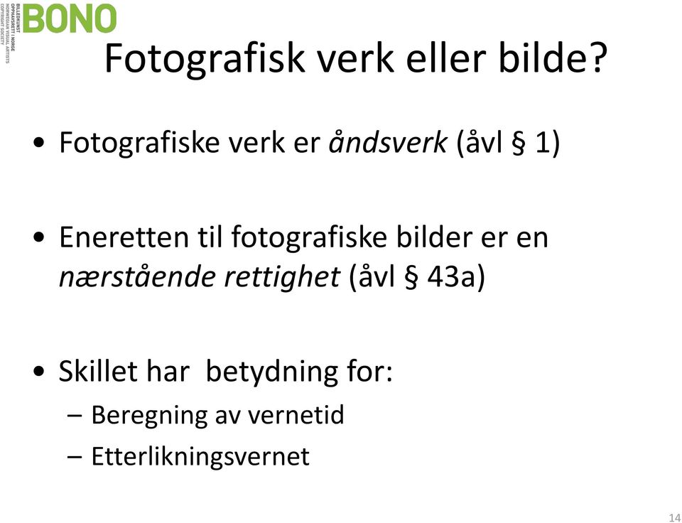 fotografiske bilder er en nærstående rettighet (åvl